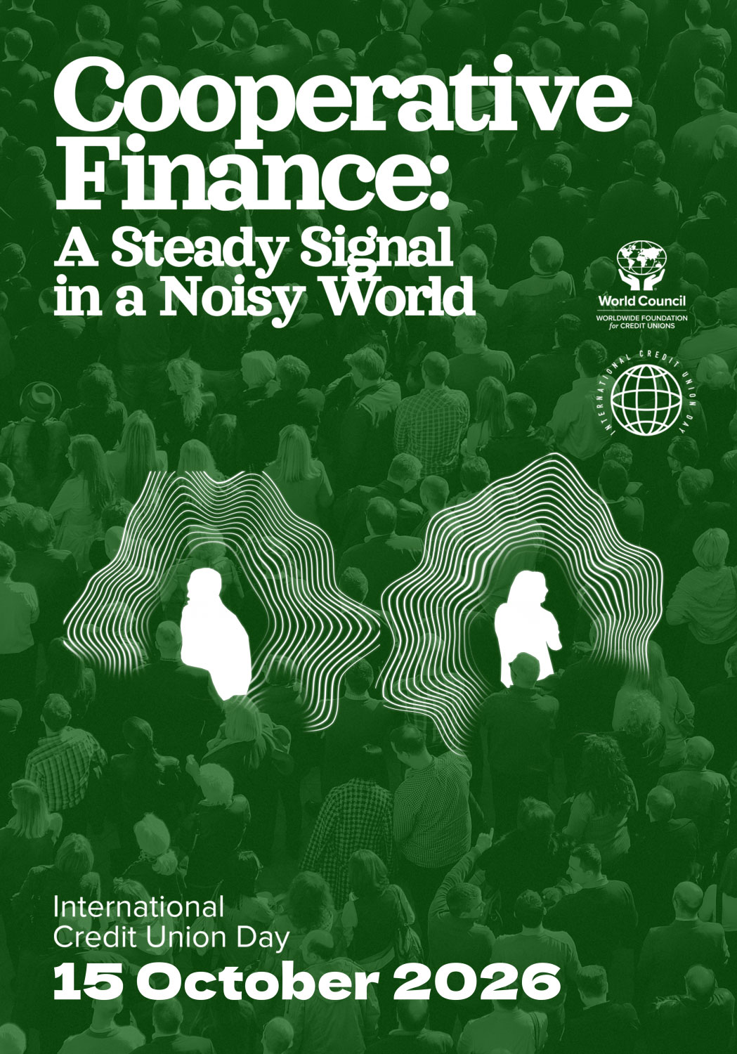 Cooperative Finance: A Steady Signal in a Noisy World. International Credit Union (ICU) Day. October 15